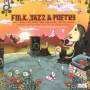 Various - FOLK,JAZZ & POETRY