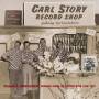 Carl Story & The Rambling Mountaineers - A Life In Rural Music
