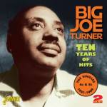 big Joe Turner - Jasmine Records Big Joe TURNER - Ten Years of Hits - The Singles As & Bs 1951-1960 CD 