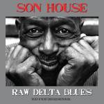 Son House - Not Now Music Raw Delta Blues - Son House CD 